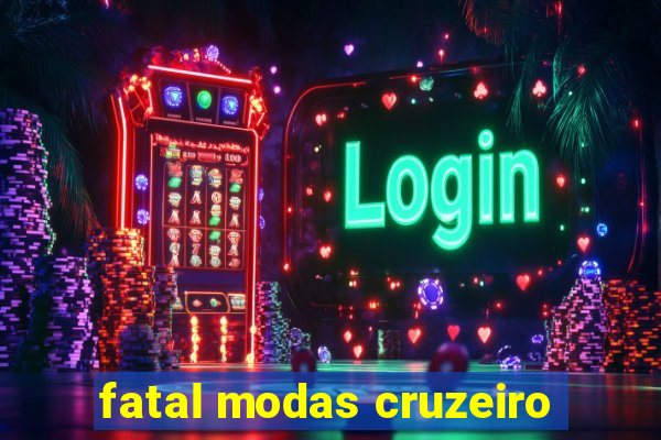 fatal modas cruzeiro